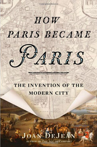 Joan DeJean, How Paris Became Paris Cover